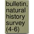 Bulletin, Natural History Survey (4-6)