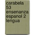 Carabela 53 Ensenanza Espanol 2 Lengua