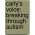 Carly's Voice: Breaking Through Autism