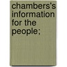 Chambers's Information for the People; door William Chambers