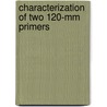 Characterization Of Two 120-mm Primers by United States Government