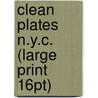 Clean Plates N.Y.C. (Large Print 16Pt) door Jared Koch
