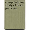 Computational Study of Fluid Particles door Li Xiaoyi