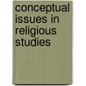 Conceptual Issues In Religious Studies door Matti Kamppinen