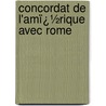 Concordat De L'Amï¿½Rique Avec Rome by Pradt