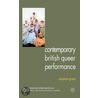 Contemporary British Queer Performance door Stephen Greer