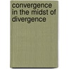 Convergence In The Midst Of Divergence door Jackie Mullins