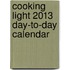 Cooking Light 2013 Day-To-Day Calendar