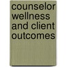 Counselor wellness and client outcomes door Elizabeth O'Brien