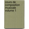 Cours de Composition Musicale Volume 1 door Auguste Serieyx