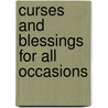 Curses and Blessings for All Occasions by Bradley Trevor Greive