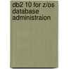 Db2 10 For Z/os Database Administraion door Susan Lawson