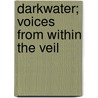 Darkwater; Voices from Within the Veil by William Edward Burghardt Dubois