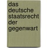 Das Deutsche Staatsrecht Der Gegenwart door G.A. Grotefend