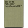 Das Ende Nationaler Migrationspolitik? door Andreas Becker