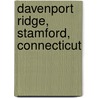 Davenport Ridge, Stamford, Connecticut door Amzik Benedict] [From Old Ca [Davenport