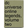 Dc Universe Online Legends, Volume Two door Tony Bedard