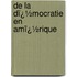 De La Dï¿½Mocratie En Amï¿½Rique