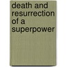 Death and Resurrection of a Superpower door Mendel Edwardson