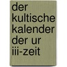 Der Kultische Kalender Der Ur Iii-zeit door Walther Sallaberger