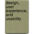 Design, User Experience, And Usability