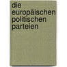 Die Europäischen Politischen Parteien by Stefan Albiez