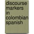Discourse Markers In Colombian Spanish