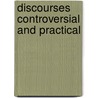 Discourses Controversial and Practical by Philip Skelton