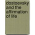 Dostoevsky and the Affirmation of Life