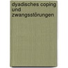Dyadisches Coping und Zwangsstörungen by Verena Förster