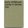 Early Childhood Caries in Tehran, Iran by Mohebbi Simin