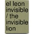 El Leon Invisible / The Invisible Lion