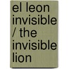 El Leon Invisible / The Invisible Lion door Alberto Vazquez Figueroa