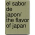 El Sabor De Japon/ The Flavor of Japan
