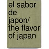 El Sabor De Japon/ The Flavor of Japan by Jane Lawson