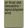 El final del desastre / Apocalypse End by Len Barnhart