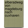 Elberadweg von Magdeburg nach Cuxhaven by Hans-Peter Vogt