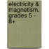 Electricity & Magnetism, Grades 5 - 8+