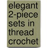 Elegant 2-Piece Sets in Thread Crochet door Kathryn Clark