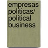 Empresas Politicas/ Political Business door Diego Saavedra Fajardo