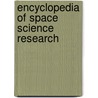 Encyclopedia of Space Science Research by Raul Lajara