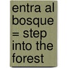 Entra al Bosque = Step Into the Forest by Howard Rice