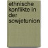 Ethnische Konflikte in der Sowjetunion