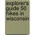 Explorer's Guide 50 Hikes in Wisconsin
