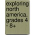 Exploring North America, Grades 4 - 8+