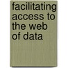 Facilitating Access To The Web Of Data door David Stuart