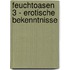 Feuchtoasen 3 - Erotische Bekenntnisse