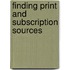 Finding Print and Subscription Sources