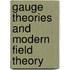Gauge Theories And Modern Field Theory