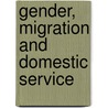 Gender, Migration and Domestic Service by Jacqueline Andall
